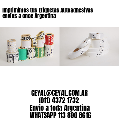 Imprimimos tus Etiquetas Autoadhesivas envíos a once Argentina