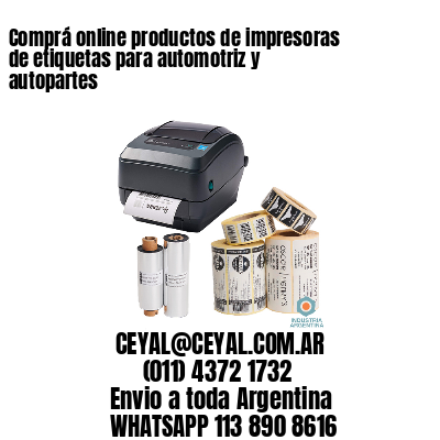 Comprá online productos de impresoras de etiquetas para automotriz y autopartes