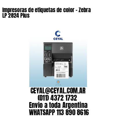 Impresoras de etiquetas de color – Zebra LP 2824 Plus