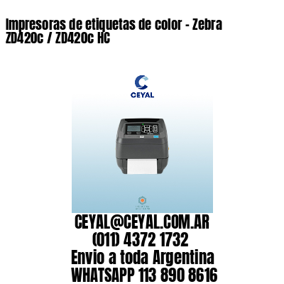 Impresoras de etiquetas de color - Zebra ZD420c / ZD420c‑HC