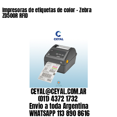 Impresoras de etiquetas de color - Zebra ZD500R RFID