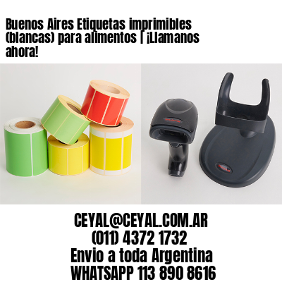 Buenos Aires Etiquetas imprimibles (blancas) para alimentos | ¡Llamanos ahora!