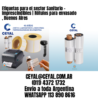 Etiquetas para el sector Sanitario – Imprescindibles | Rótulos para envasado , Buenos Aires