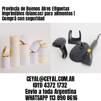 Provincia de Buenos Aires Etiquetas imprimibles (blancas) para alimentos | Comprá con seguridad