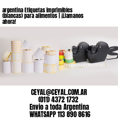 argentina Etiquetas imprimibles (blancas) para alimentos | ¡Llamanos ahora!
