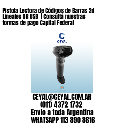 Pistola Lectora de Códigos de Barras 2d Lineales QR USB  | Consultá nuestras formas de pago Capital Federal