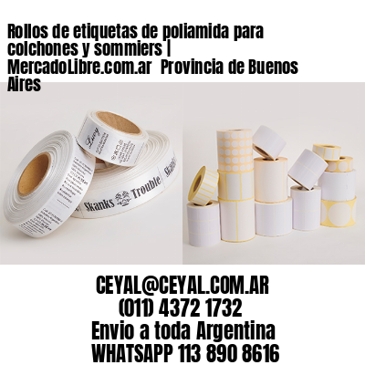 Rollos de etiquetas de poliamida para colchones y sommiers | MercadoLibre.com.ar  Provincia de Buenos Aires