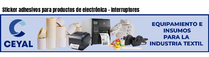 Sticker adhesivos para productos de electrónica - Interruptores