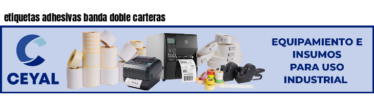 etiquetas adhesivas banda doble carteras