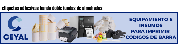 etiquetas adhesivas banda doble fundas de almohadas