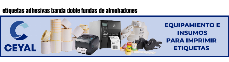 etiquetas adhesivas banda doble fundas de almohadones