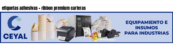 etiquetas adhesivas   ribbon premium carteras