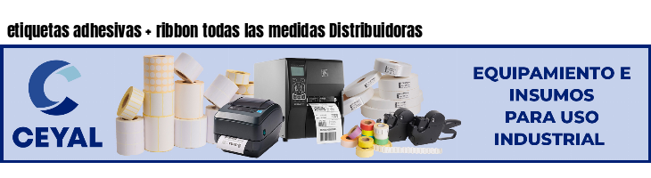 etiquetas adhesivas   ribbon todas las medidas Distribuidoras