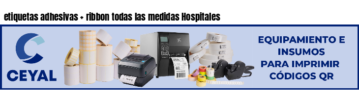 etiquetas adhesivas   ribbon todas las medidas Hospitales