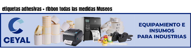 etiquetas adhesivas   ribbon todas las medidas Museos