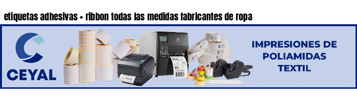 etiquetas adhesivas   ribbon todas las medidas fabricantes de ropa