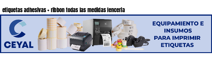 etiquetas adhesivas   ribbon todas las medidas lenceria