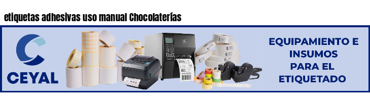 etiquetas adhesivas uso manual Chocolaterías