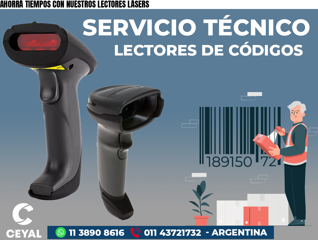 AHORRÁ TIEMPOS CON NUESTROS LECTORES LÁSERS