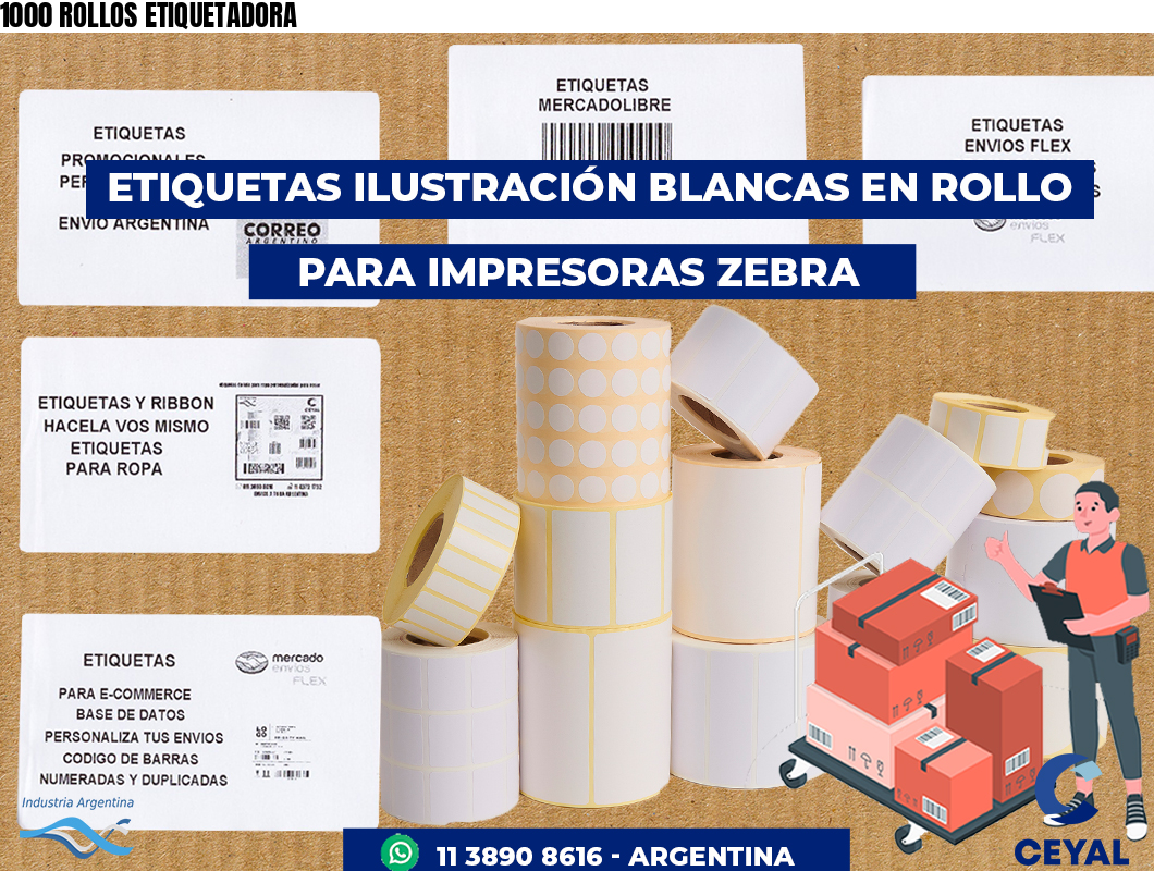 1000 ROLLOS ETIQUETADORA