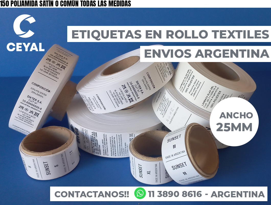 150 POLIAMIDA SATÍN O COMÚN TODAS LAS MEDIDAS
