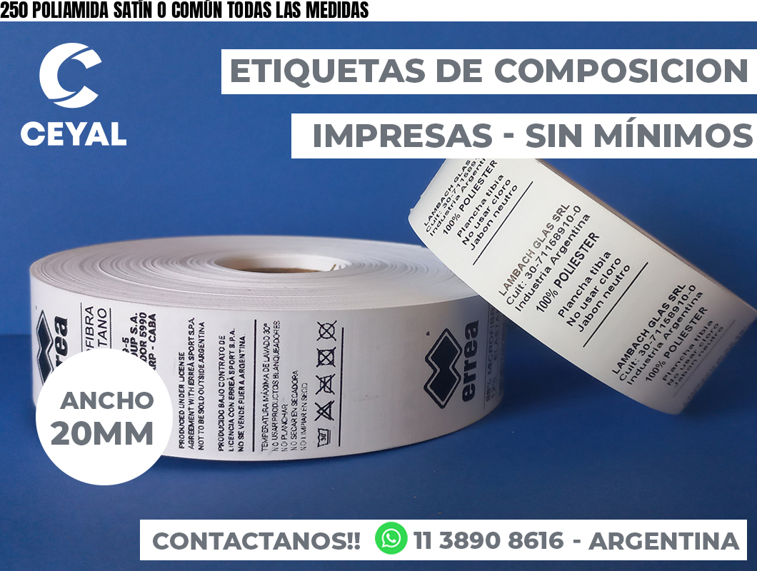 250 POLIAMIDA SATÍN O COMÚN TODAS LAS MEDIDAS