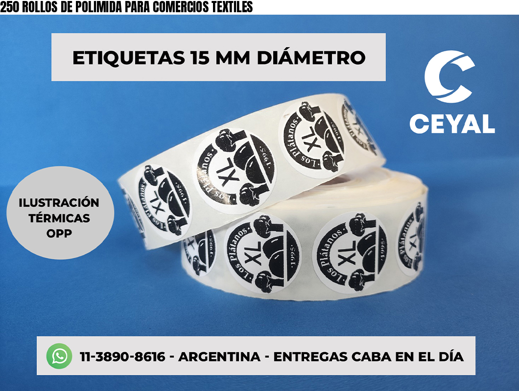 250 ROLLOS DE POLIMIDA PARA COMERCIOS TEXTILES