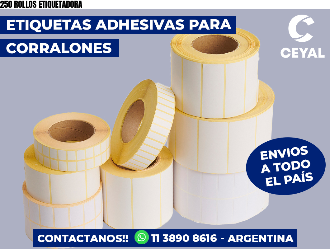 250 ROLLOS ETIQUETADORA