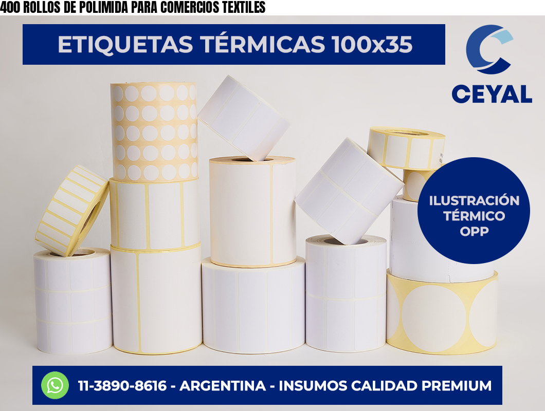 400 ROLLOS DE POLIMIDA PARA COMERCIOS TEXTILES