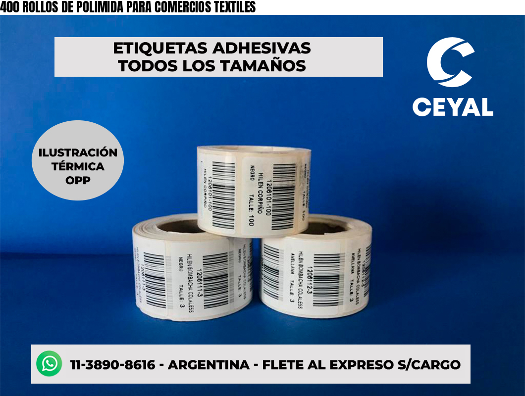 400 ROLLOS DE POLIMIDA PARA COMERCIOS TEXTILES