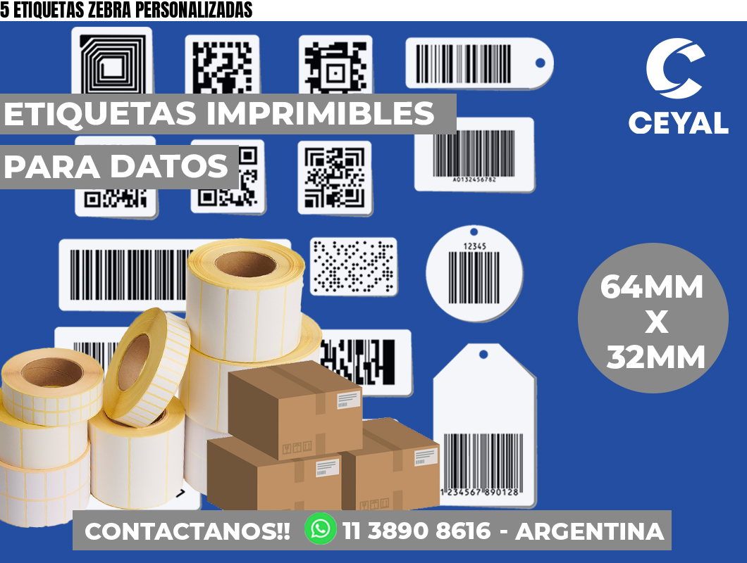 5 ETIQUETAS ZEBRA PERSONALIZADAS