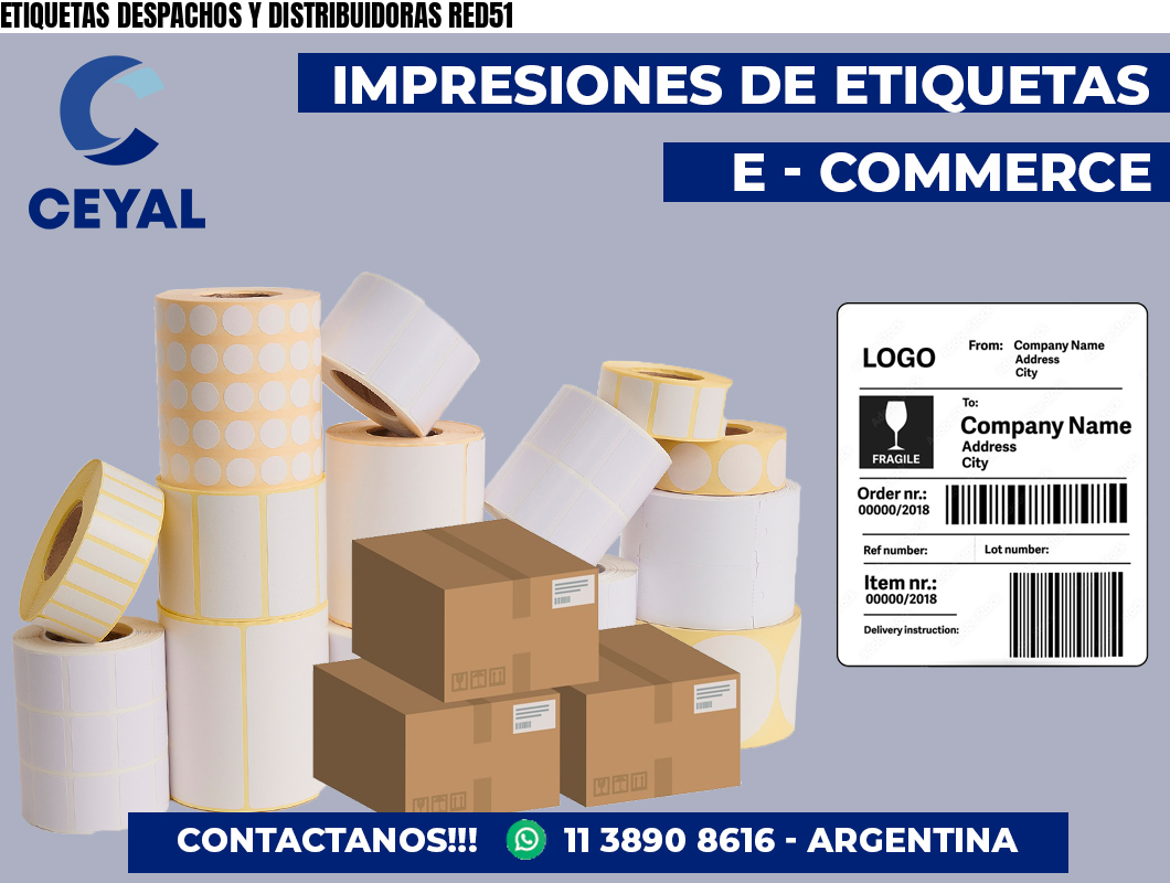 ETIQUETAS DESPACHOS Y DISTRIBUIDORAS RED51