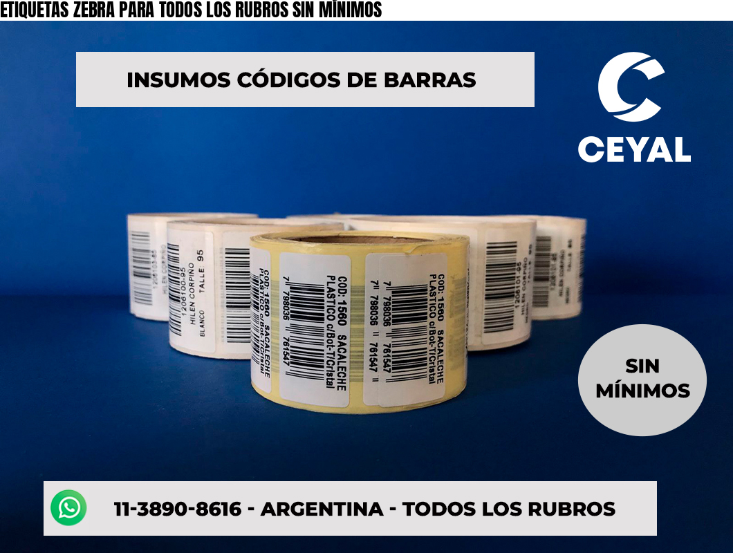 ETIQUETAS ZEBRA PARA TODOS LOS RUBROS SIN MÍNIMOS