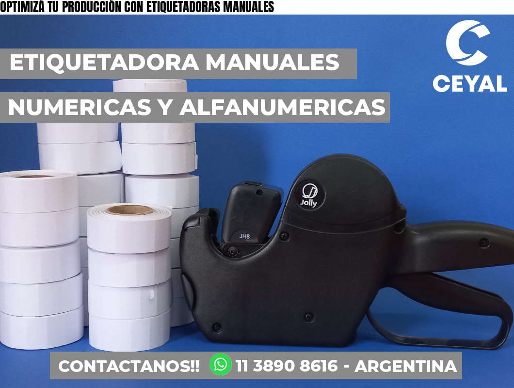 OPTIMIZÁ TU PRODUCCIÓN CON ETIQUETADORAS MANUALES
