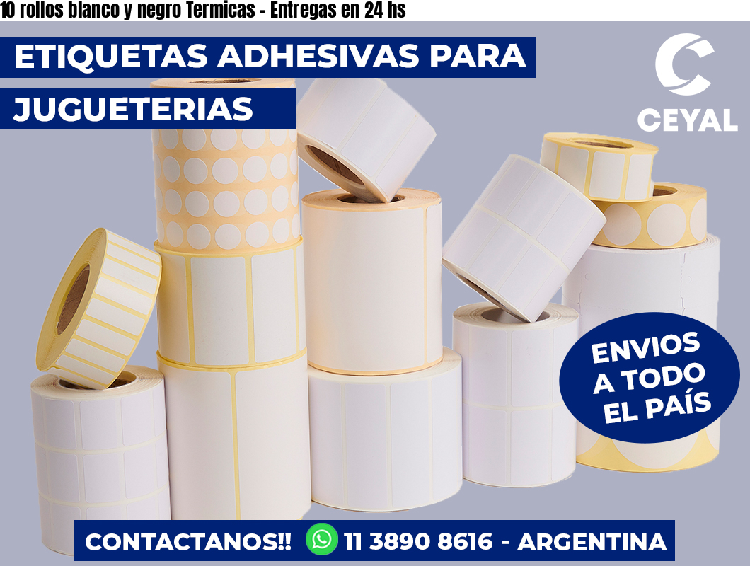 10 rollos blanco y negro Termicas - Entregas en 24 hs