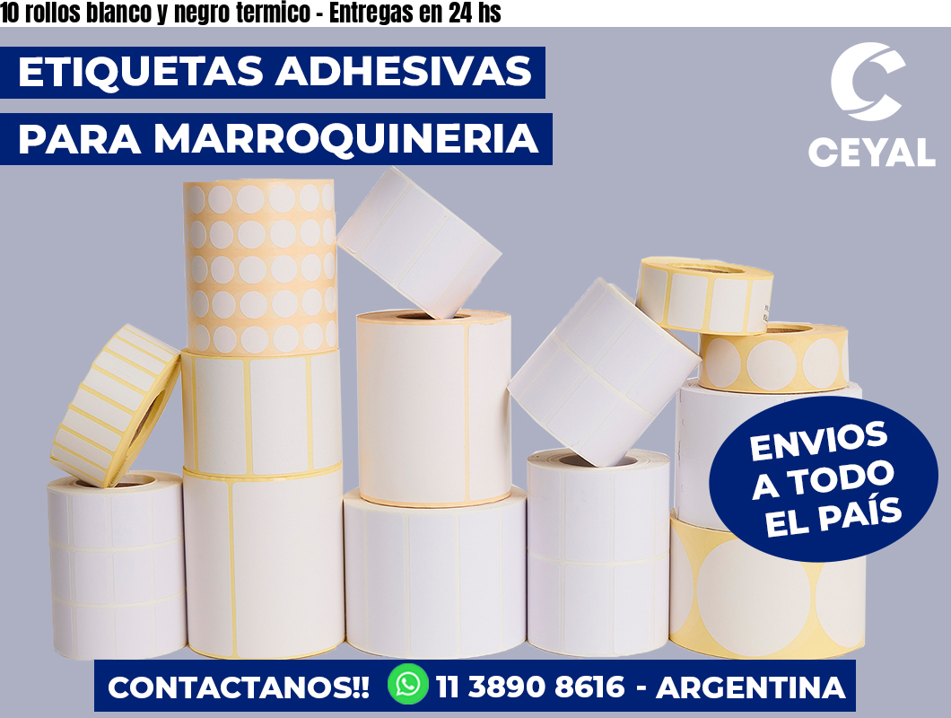 10 rollos blanco y negro termico - Entregas en 24 hs