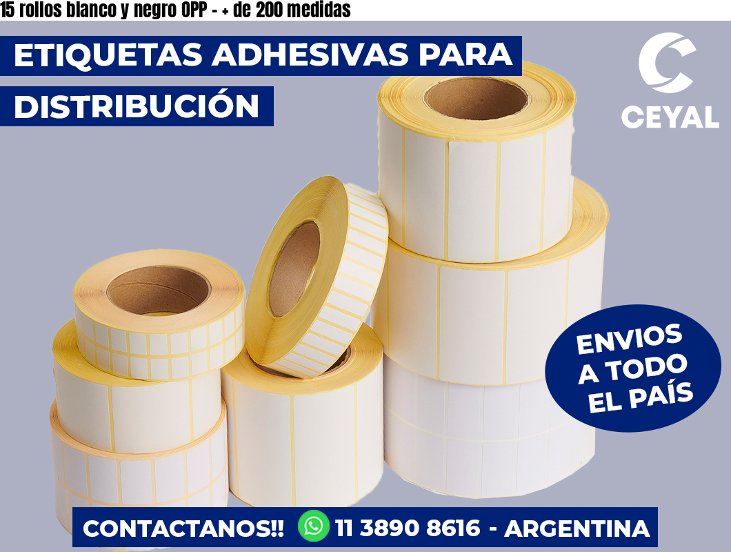 15 rollos blanco y negro OPP - + de 200 medidas