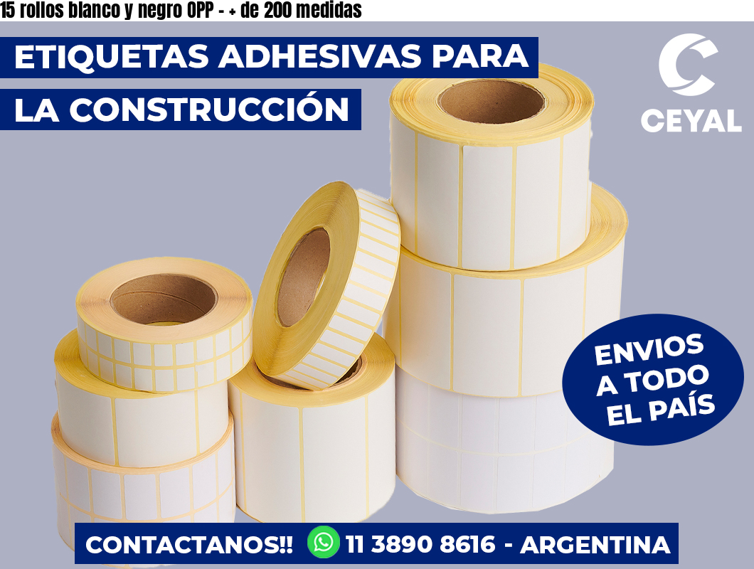 15 rollos blanco y negro OPP – + de 200 medidas