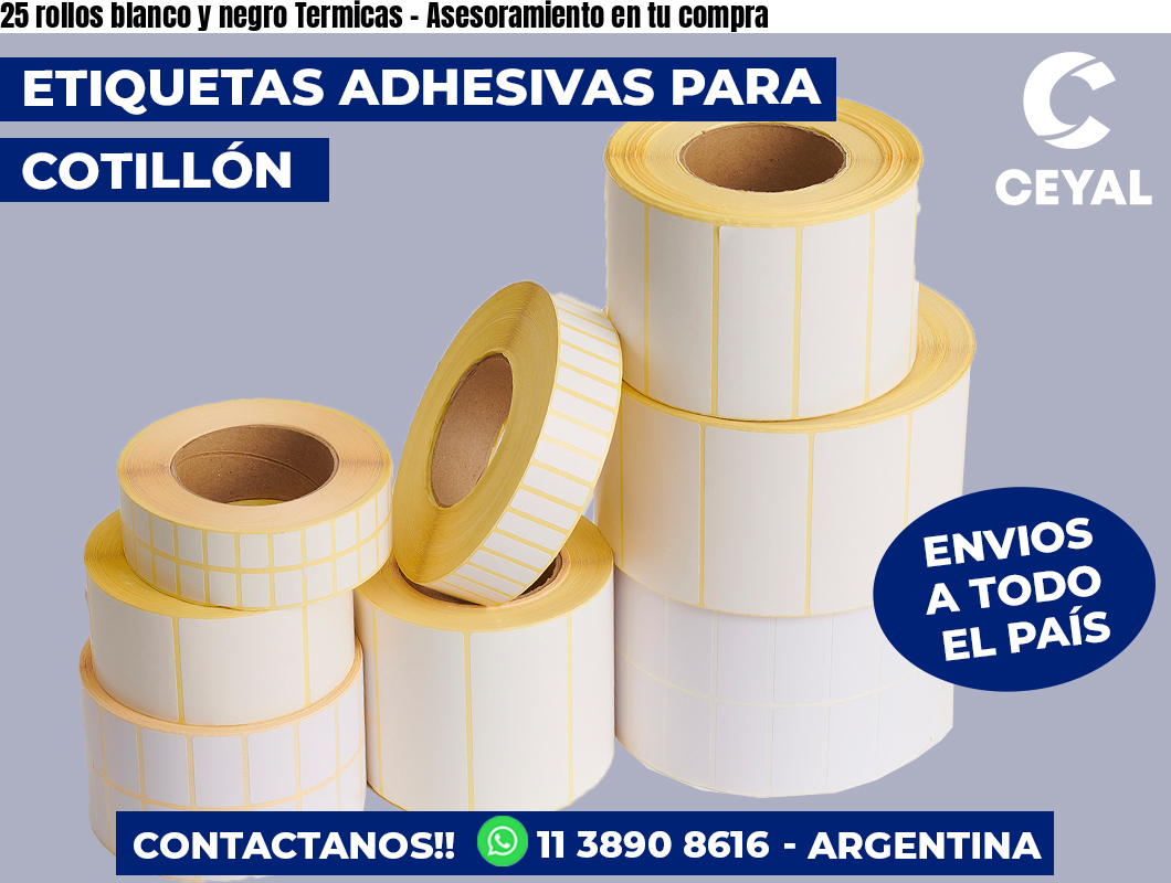 25 rollos blanco y negro Termicas - Asesoramiento en tu compra