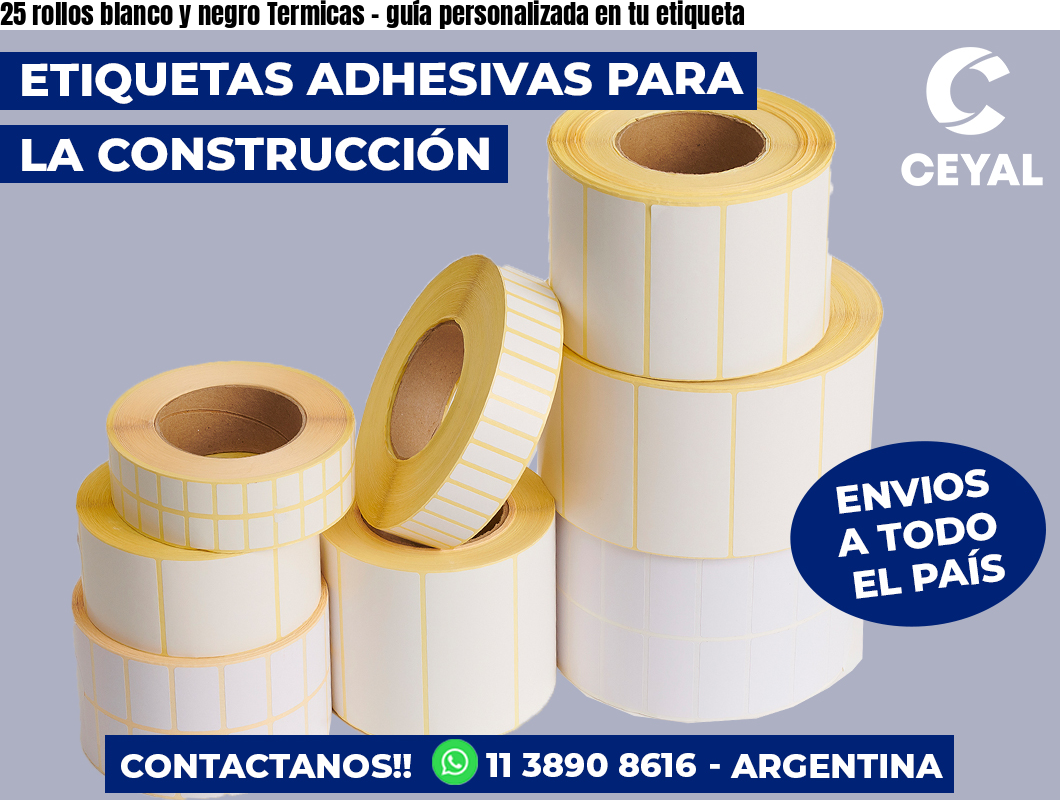 25 rollos blanco y negro Termicas - guía personalizada en tu etiqueta