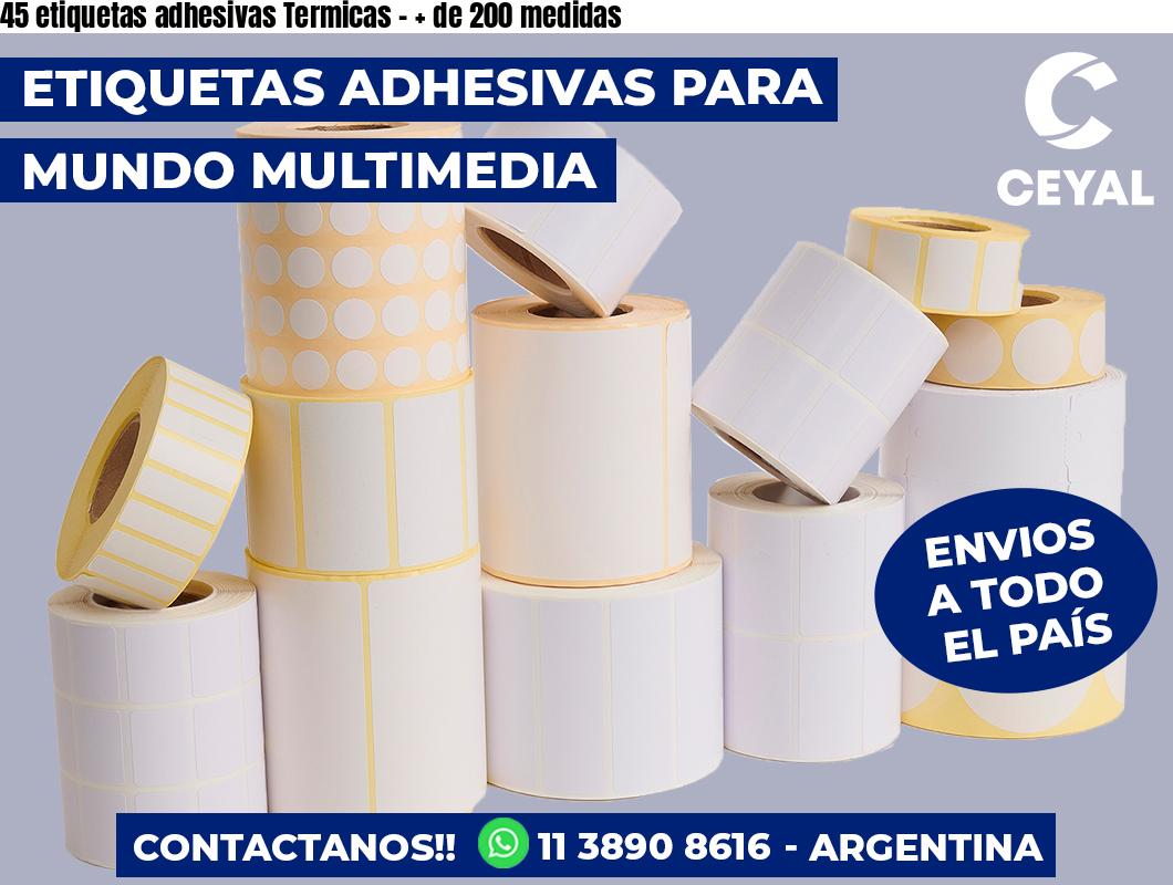 45 etiquetas adhesivas Termicas - + de 200 medidas
