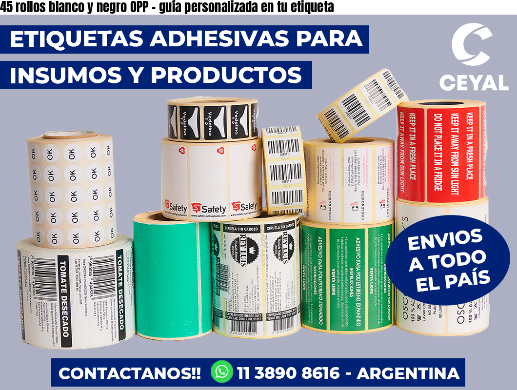 45 rollos blanco y negro OPP - guía personalizada en tu etiqueta