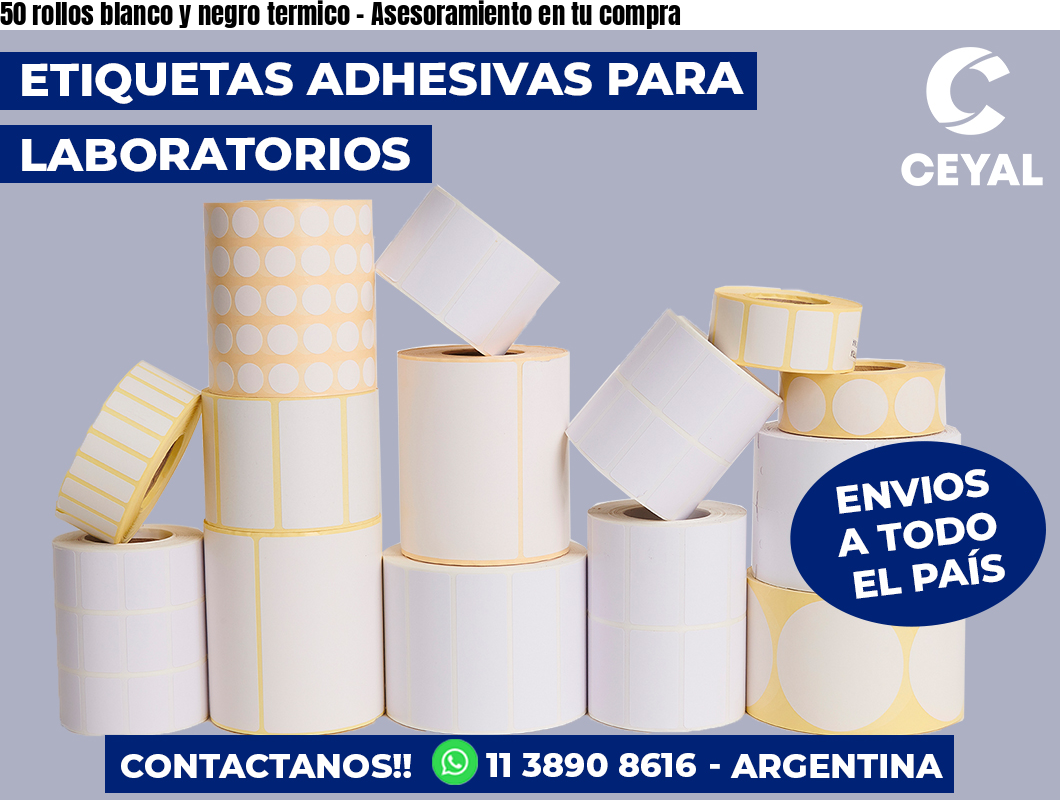 50 rollos blanco y negro termico - Asesoramiento en tu compra