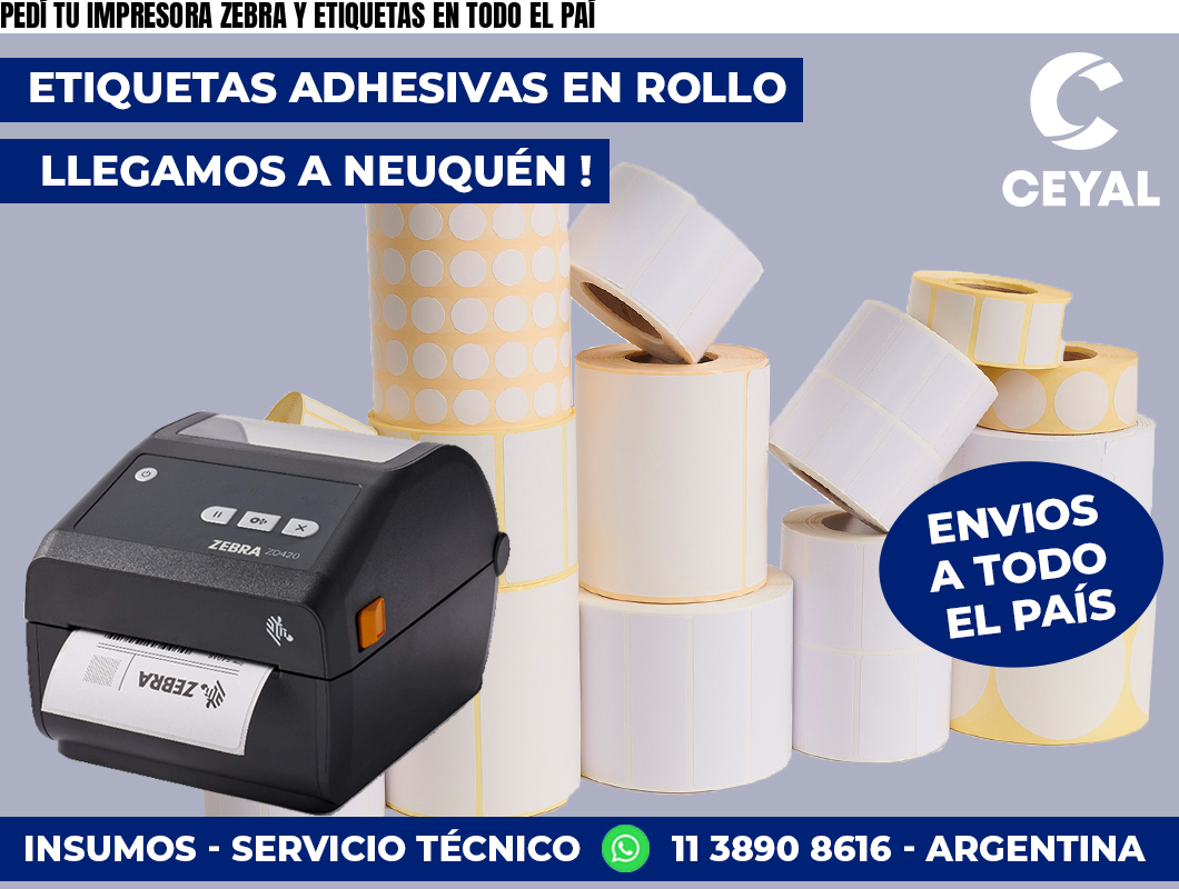 PEDÍ TU IMPRESORA ZEBRA Y ETIQUETAS EN TODO EL PAÍ