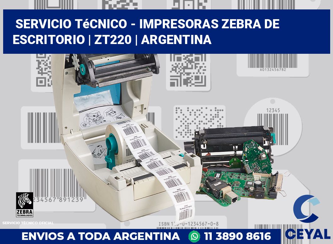 Servicio técnico - Impresoras Zebra de escritorio | ZT220 | Argentina