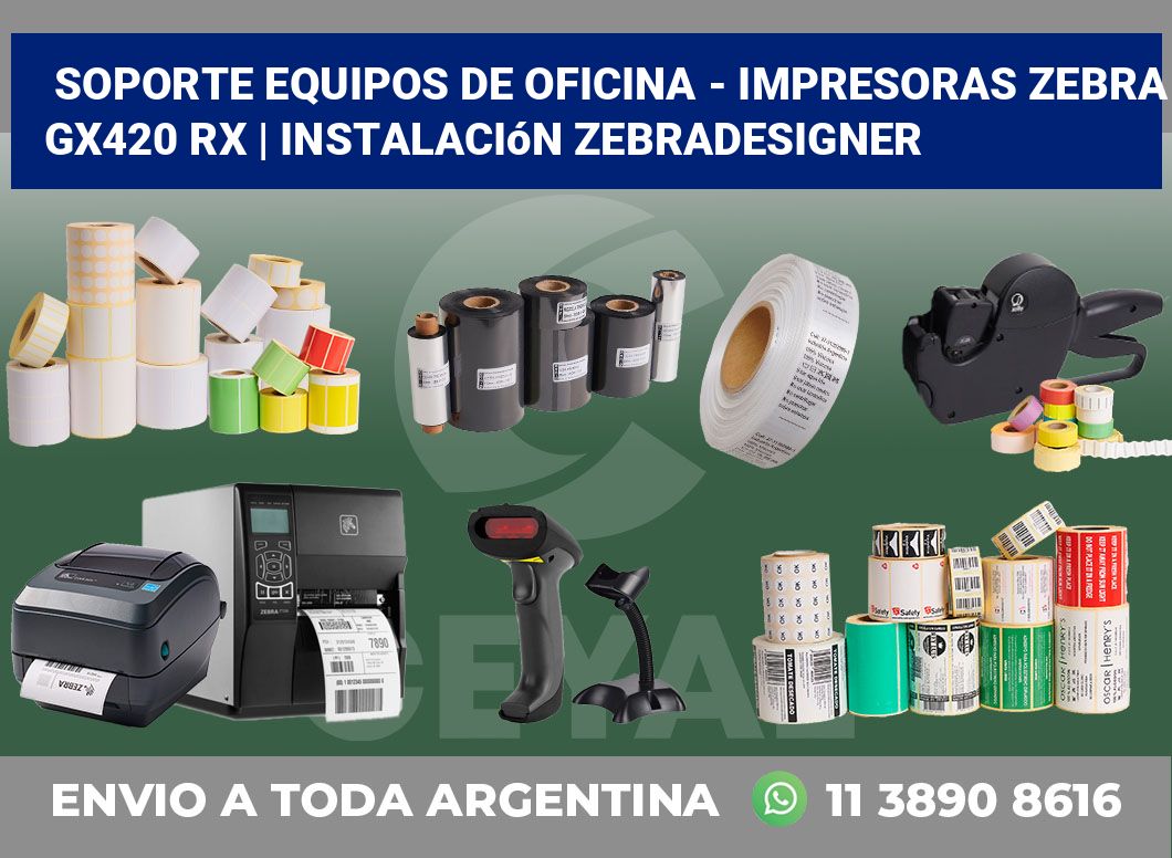Soporte equipos de oficina - Impresoras Zebra GX420 RX | Instalación ZebraDesigner