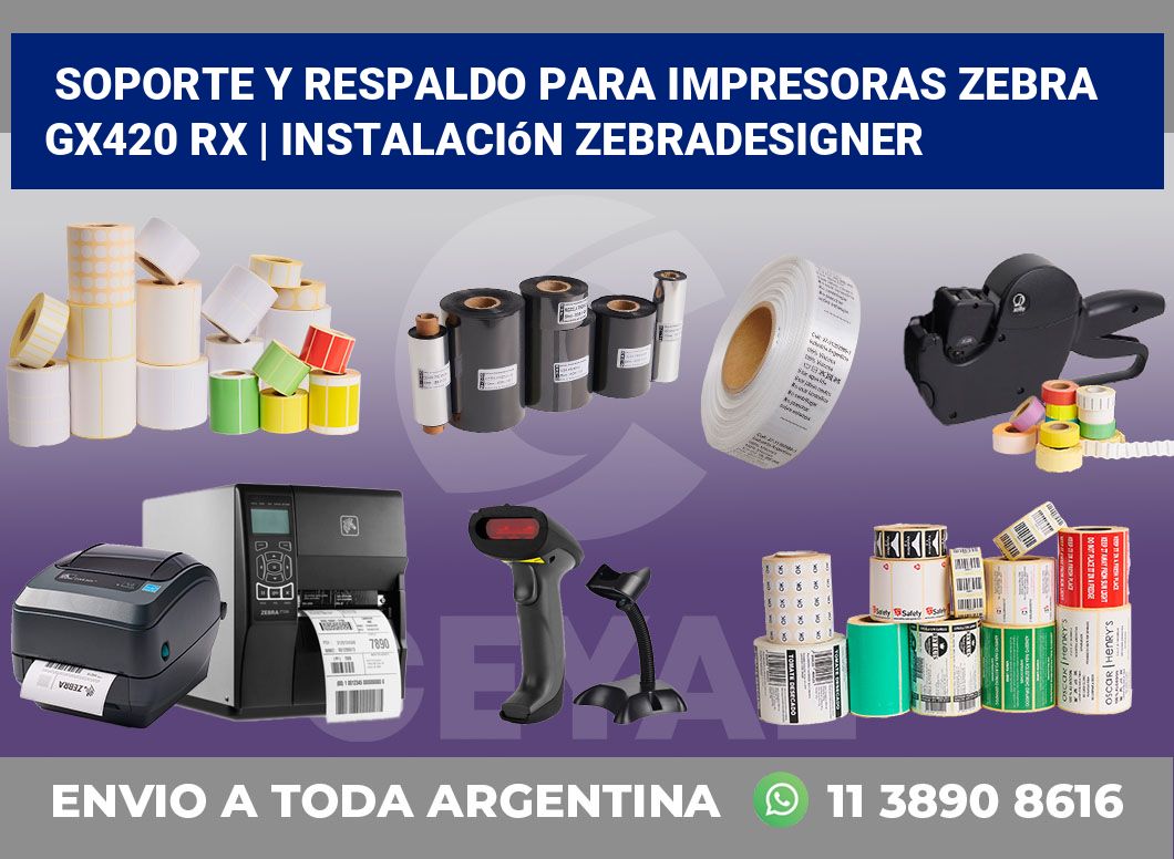 Soporte y respaldo para impresoras Zebra GX420 RX | Instalación ZebraDesigner