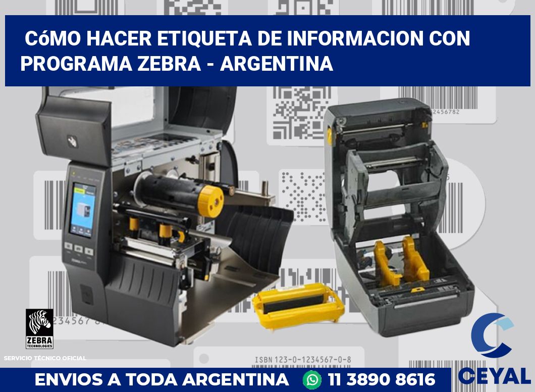 cómo hacer etiqueta de informacion con programa zebra - Argentina