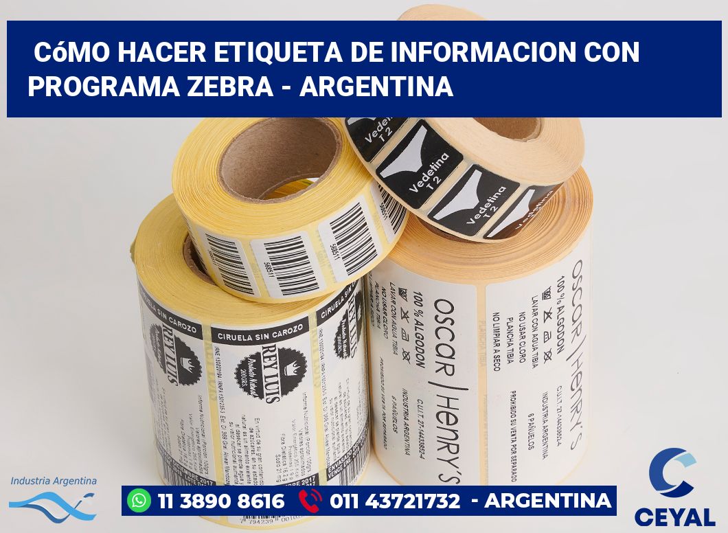 cómo hacer etiqueta de informacion con programa zebra - Argentina