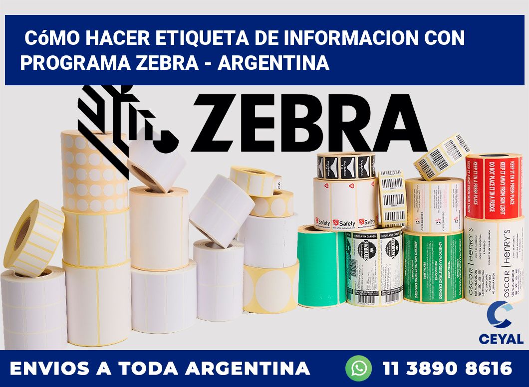 cómo hacer etiqueta de informacion con programa zebra – Argentina